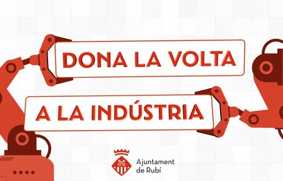 L'Ajuntament de Rubí posa en marxa la campanya Dona la volta a la indústria per promoure les vocacions industrials i tecnològiques entre les dones.