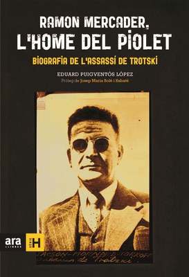 Portada del libro 'Ramon Mercader, l'home del piolet. Biografia de l'assassí de Trotski', de Eduard Puigventós